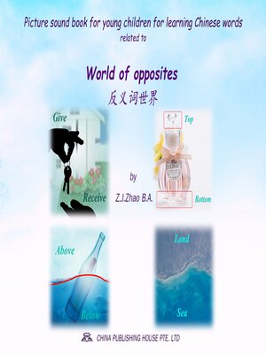 cover image of Picture sound book for young children for learning Chinese words related to World of opposites